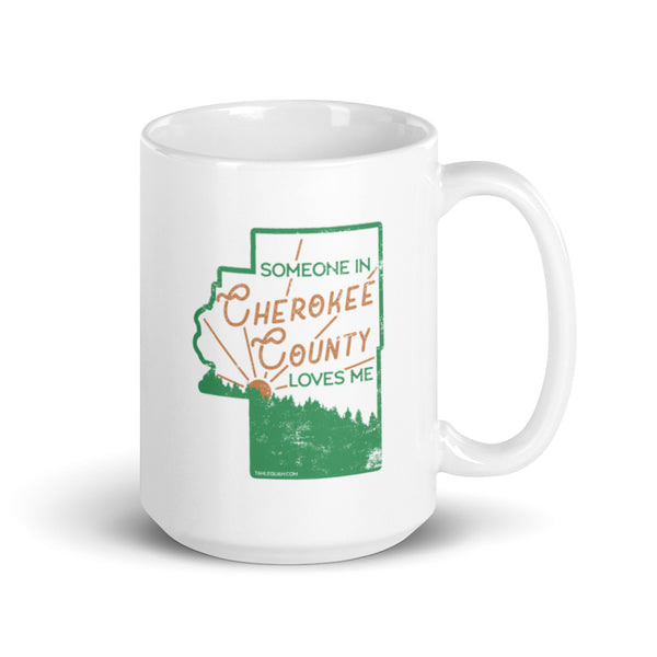 Someone in Cherokee County Loves Me Mug